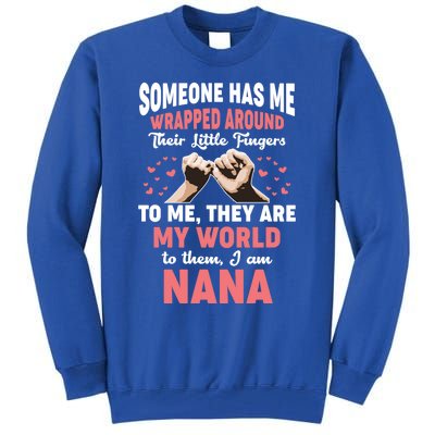 Someone Has Me Wrapped Around To Me I Am Nana Gift Tall Sweatshirt