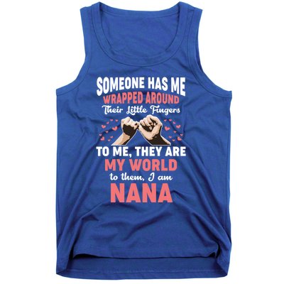 Someone Has Me Wrapped Around To Me I Am Nana Gift Tank Top