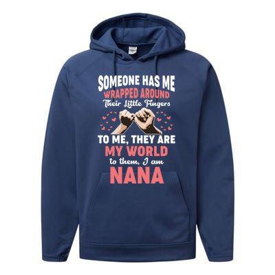 Someone Has Me Wrapped Around To Me I Am Nana Gift Performance Fleece Hoodie