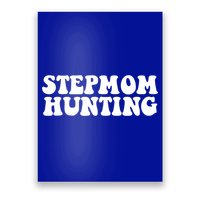 Stepmom Hunting Meaningful Gift Funny Quote Saying Step Mom Hunting Cute Gift Poster