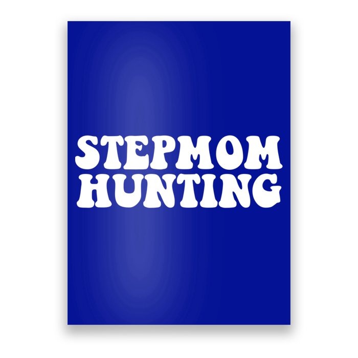 Stepmom Hunting Meaningful Gift Funny Quote Saying Step Mom Hunting Cute Gift Poster