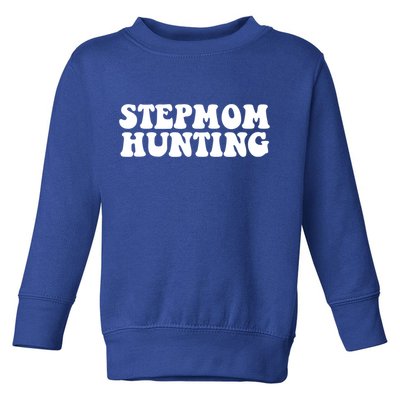 Stepmom Hunting Meaningful Gift Funny Quote Saying Step Mom Hunting Cute Gift Toddler Sweatshirt