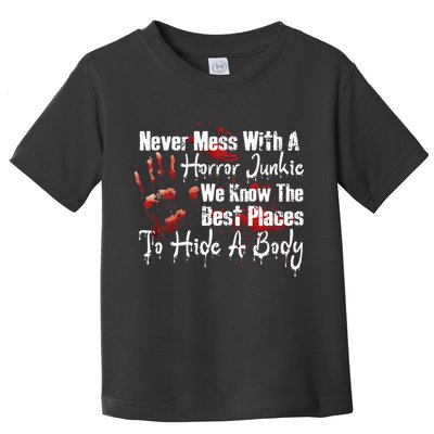 Scary Horror Movie Mess With A Horror Movie Junkie Toddler T-Shirt
