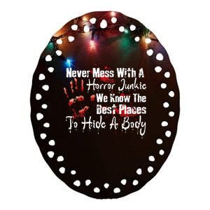 Scary Horror Movie Mess With A Horror Movie Junkie Ceramic Oval Ornament