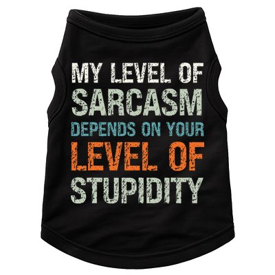 Sarcastic Humor My Level Of Sarcasm Funny Sarcastic Quote Doggie Tank