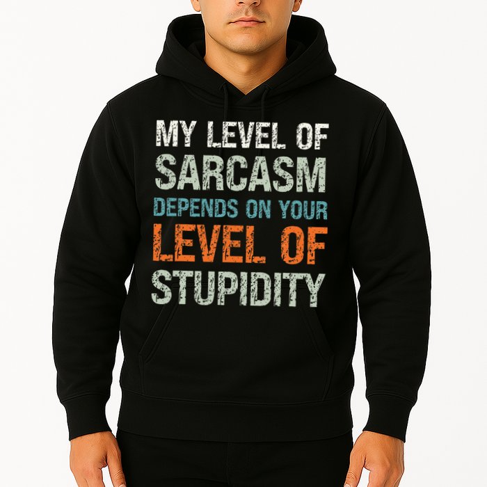 Sarcastic Humor My Level Of Sarcasm Funny Sarcastic Quote Hoodie