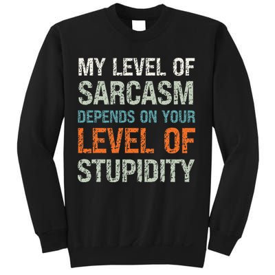 Sarcastic Humor My Level Of Sarcasm Funny Sarcastic Quote Sweatshirt