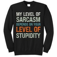 Sarcastic Humor My Level Of Sarcasm Funny Sarcastic Quote Sweatshirt