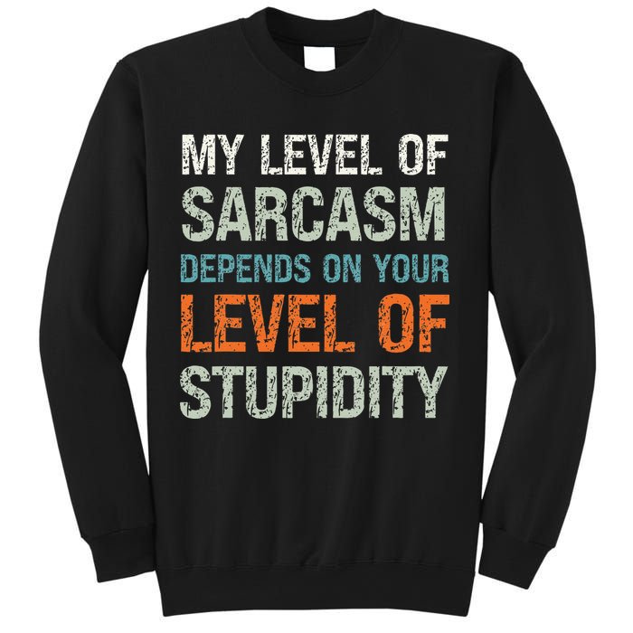 Sarcastic Humor My Level Of Sarcasm Funny Sarcastic Quote Sweatshirt