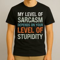 Sarcastic Humor My Level Of Sarcasm Funny Sarcastic Quote T-Shirt