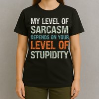 Sarcastic Humor My Level Of Sarcasm Funny Sarcastic Quote T-Shirt