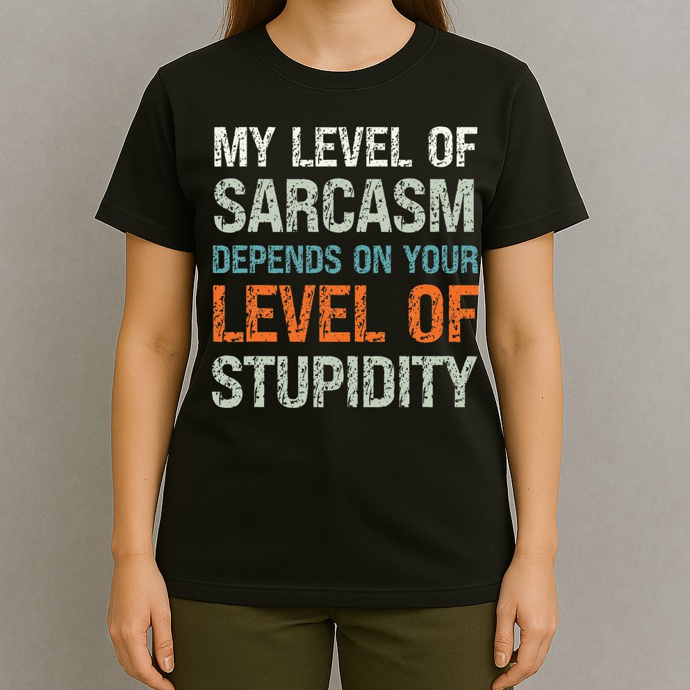 Sarcastic Humor My Level Of Sarcasm Funny Sarcastic Quote T-Shirt