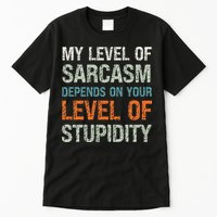 Sarcastic Humor My Level Of Sarcasm Funny Sarcastic Quote Tall T-Shirt