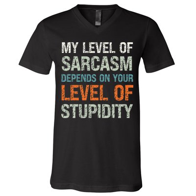 Sarcastic Humor My Level Of Sarcasm Funny Sarcastic Quote V-Neck T-Shirt