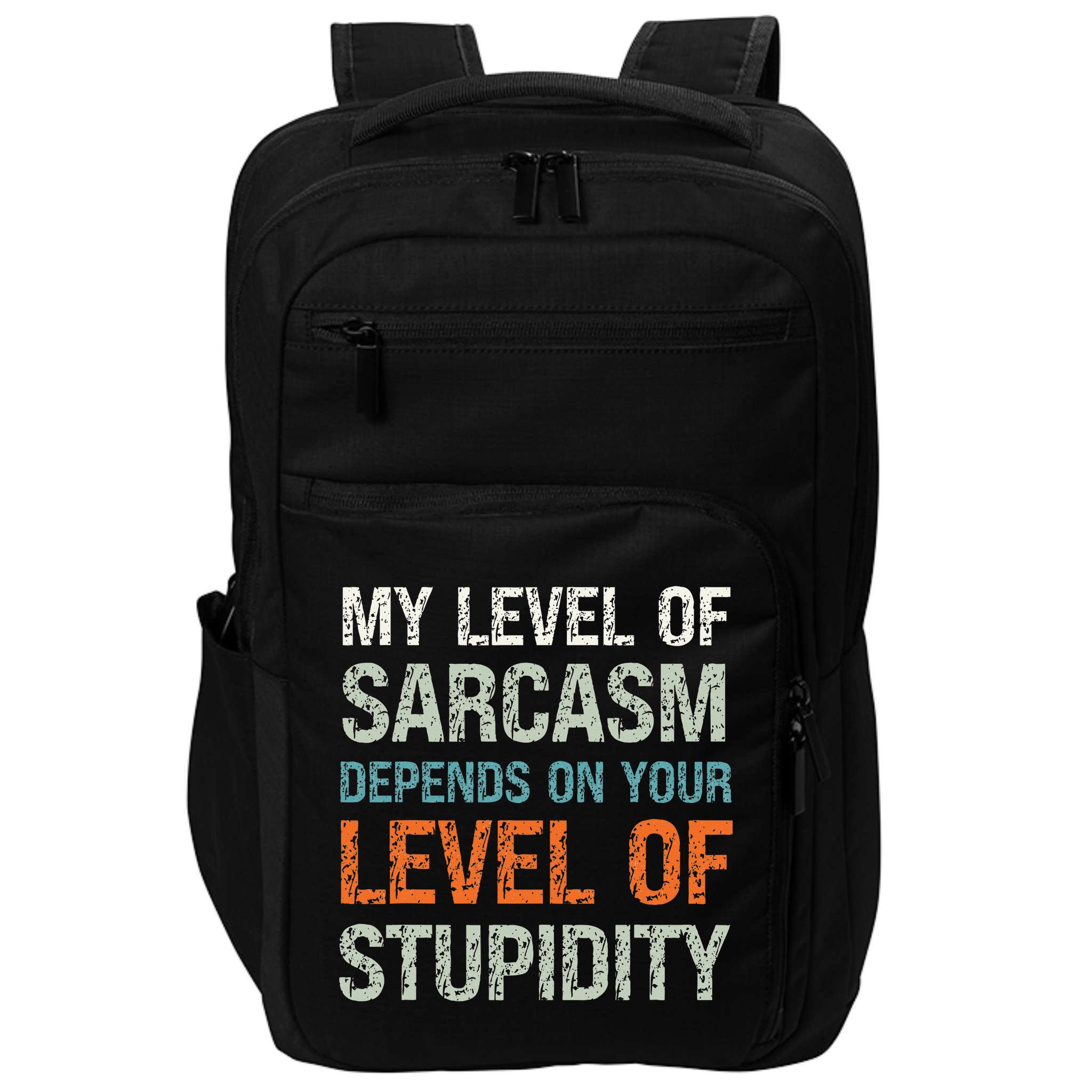 Sarcastic Humor My Level Of Sarcasm Funny Sarcastic Quote Impact Tech Backpack