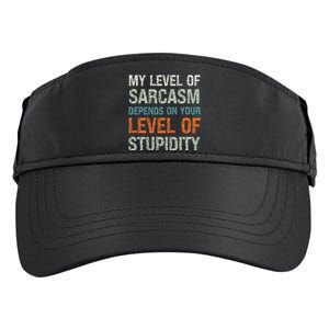 Sarcastic Humor My Level Of Sarcasm Funny Sarcastic Quote Adult Drive Performance Visor