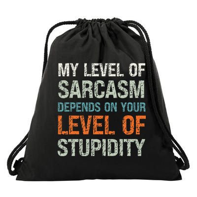 Sarcastic Humor My Level Of Sarcasm Funny Sarcastic Quote Drawstring Bag