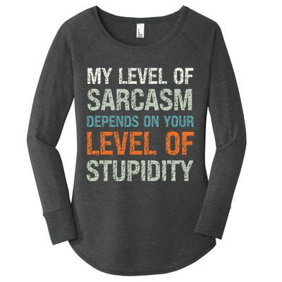 Sarcastic Humor My Level Of Sarcasm Funny Sarcastic Quote Women's Perfect Tri Tunic Long Sleeve Shirt