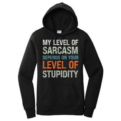 Sarcastic Humor My Level Of Sarcasm Funny Sarcastic Quote Women's Pullover Hoodie