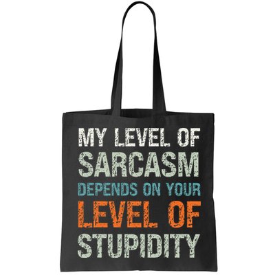 Sarcastic Humor My Level Of Sarcasm Funny Sarcastic Quote Bag