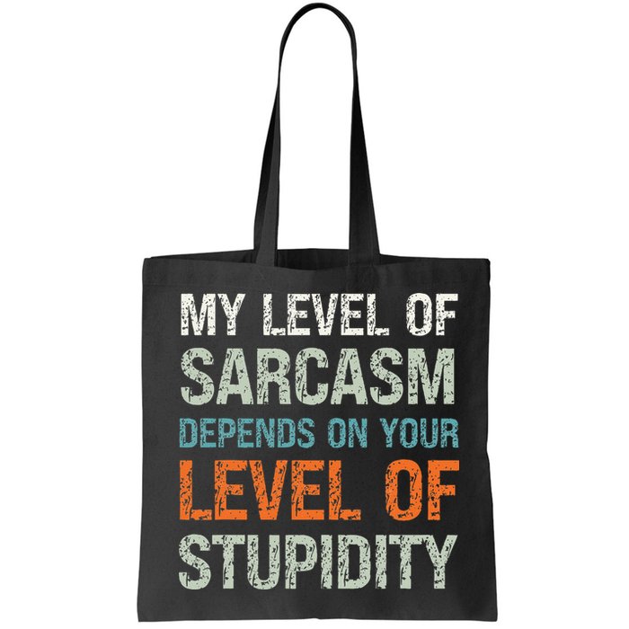 Sarcastic Humor My Level Of Sarcasm Funny Sarcastic Quote Bag