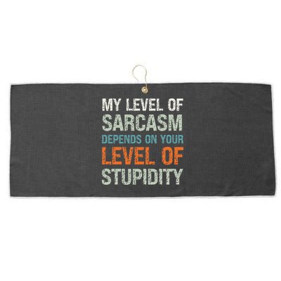 Sarcastic Humor My Level Of Sarcasm Funny Sarcastic Quote Large Microfiber Waffle Golf Towel