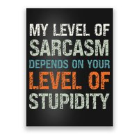 Sarcastic Humor My Level Of Sarcasm Funny Sarcastic Quote Poster
