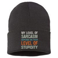 Sarcastic Humor My Level Of Sarcasm Funny Sarcastic Quote Sustainable Knit Beanie