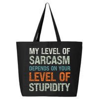 Sarcastic Humor My Level Of Sarcasm Funny Sarcastic Quote 25L Jumbo Tote