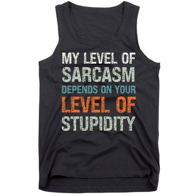 Sarcastic Humor My Level Of Sarcasm Funny Sarcastic Quote Tank Top
