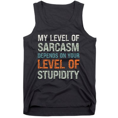 Sarcastic Humor My Level Of Sarcasm Funny Sarcastic Quote Tank Top