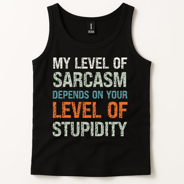 Sarcastic Humor My Level Of Sarcasm Funny Sarcastic Quote Tank Top