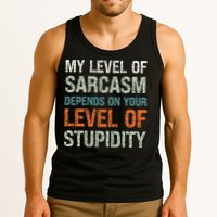 Sarcastic Humor My Level Of Sarcasm Funny Sarcastic Quote Tank Top