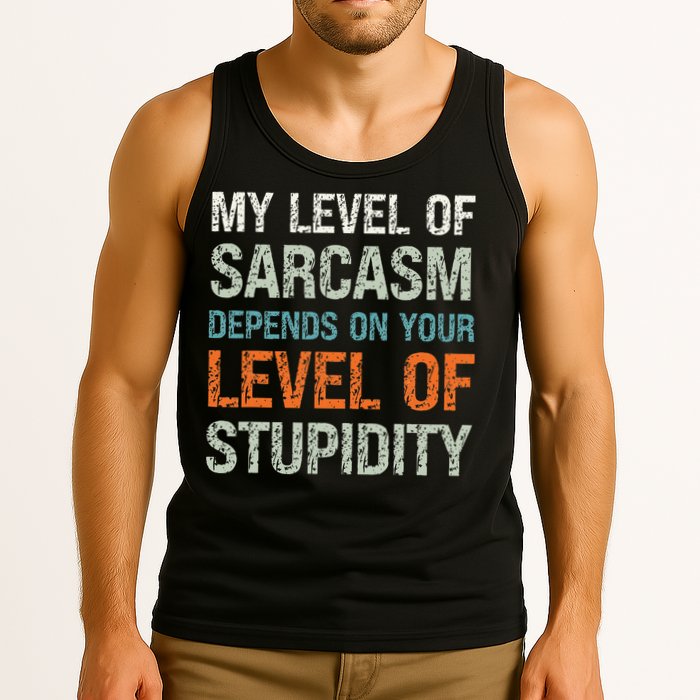 Sarcastic Humor My Level Of Sarcasm Funny Sarcastic Quote Tank Top