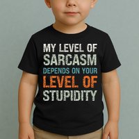 Sarcastic Humor My Level Of Sarcasm Funny Sarcastic Quote Toddler T-Shirt