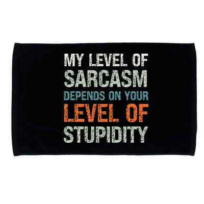 Sarcastic Humor My Level Of Sarcasm Funny Sarcastic Quote Microfiber Hand Towel