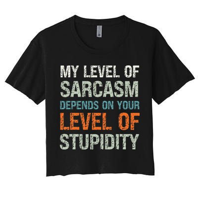 Sarcastic Humor My Level Of Sarcasm Funny Sarcastic Quote Crop Top