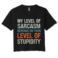 Sarcastic Humor My Level Of Sarcasm Funny Sarcastic Quote Crop Top