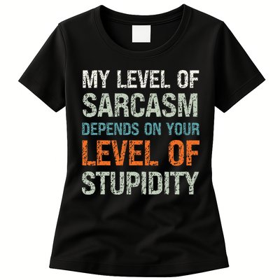 Sarcastic Humor My Level Of Sarcasm Funny Sarcastic Quote Womens T-Shirt
