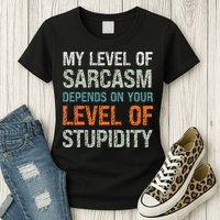 Sarcastic Humor My Level Of Sarcasm Funny Sarcastic Quote Womens T-Shirt