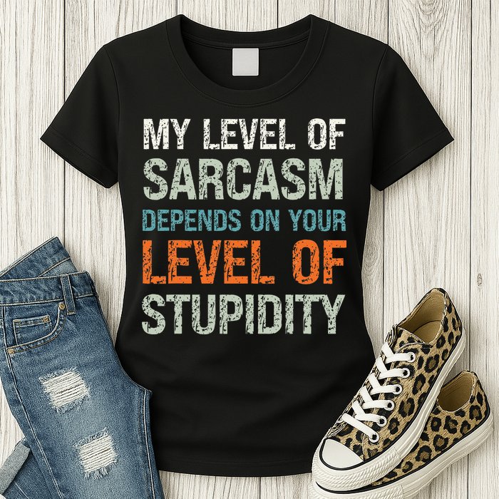 Sarcastic Humor My Level Of Sarcasm Funny Sarcastic Quote Womens T-Shirt