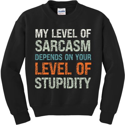 Sarcastic Humor My Level Of Sarcasm Funny Sarcastic Quote Kids Sweatshirt