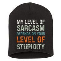 Sarcastic Humor My Level Of Sarcasm Funny Sarcastic Quote Short Acrylic Beanie