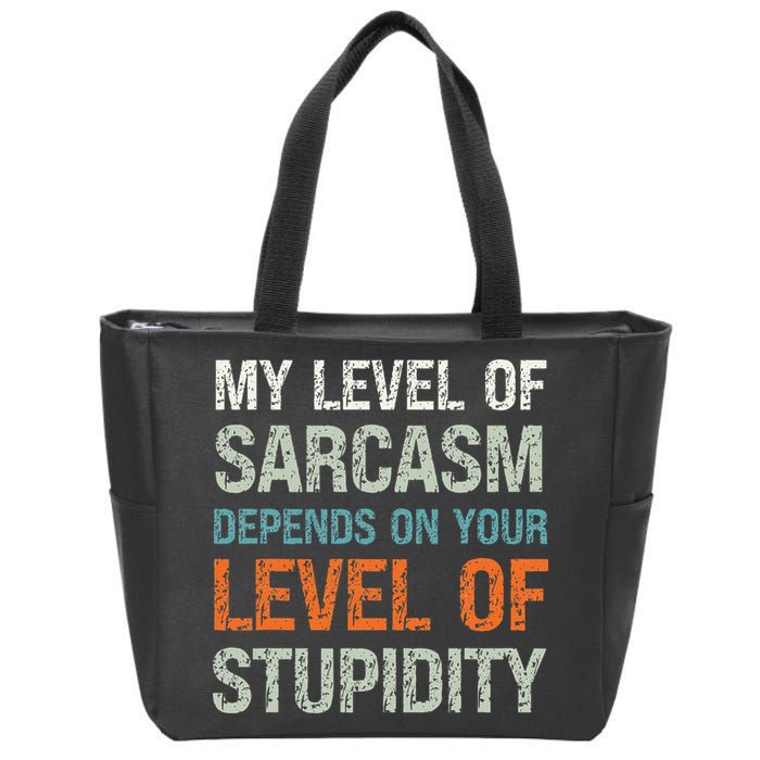 Sarcastic Humor My Level Of Sarcasm Funny Sarcastic Quote Zip Tote Bag