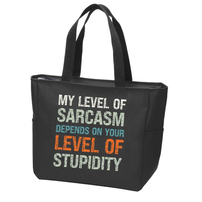 Sarcastic Humor My Level Of Sarcasm Funny Sarcastic Quote Zip Tote Bag