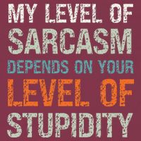 Sarcastic Humor My Level Of Sarcasm Funny Sarcastic Quote 16oz Travel Tumbler