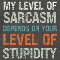 Sarcastic Humor My Level Of Sarcasm Funny Sarcastic Quote Vector Backpack