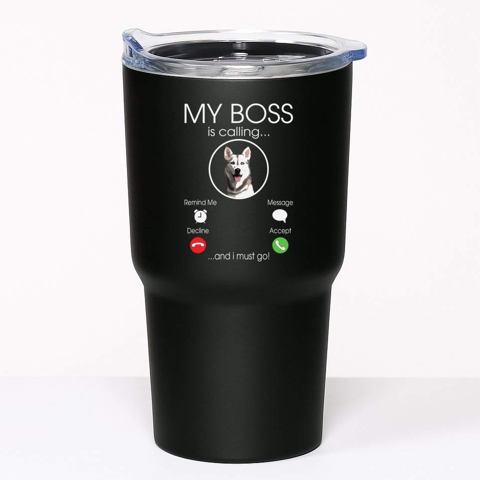 Siberian Husky My Boss Tumbler