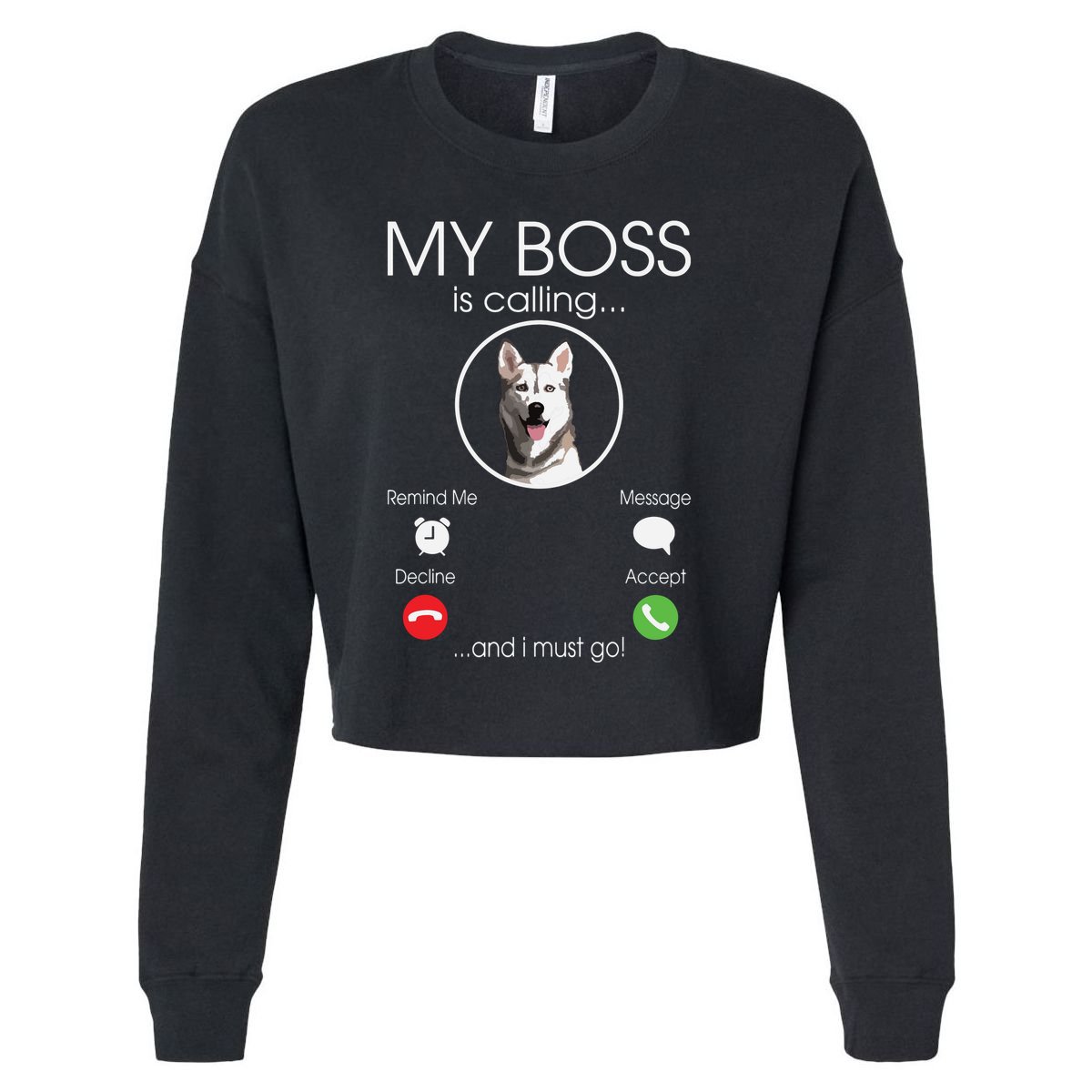 Siberian Husky My Boss Cropped Pullover Crew