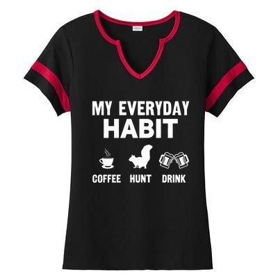 Squirrel Hunter My Everyday Habit Varmint Squirrel Hunting Cool Gift Ladies Halftime Notch Neck Tee